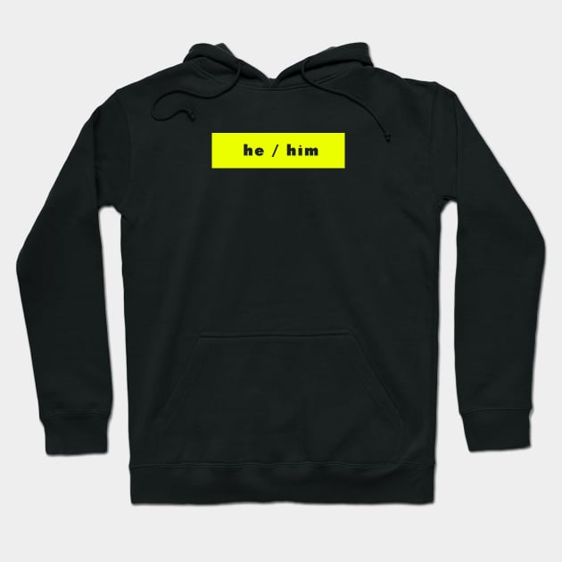 he / him - neon Hoodie by banditotees